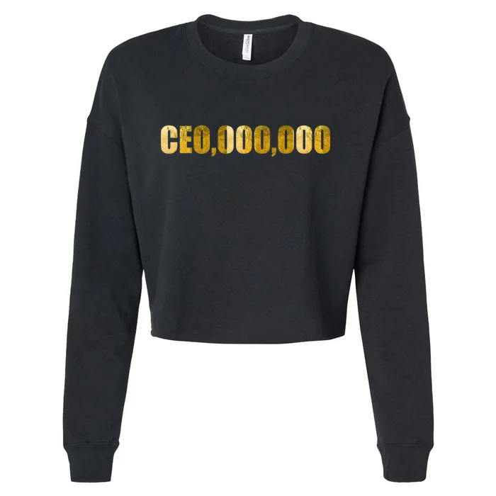 CEO,000,000 Entrepreneur Limited Edition Cropped Pullover Crew