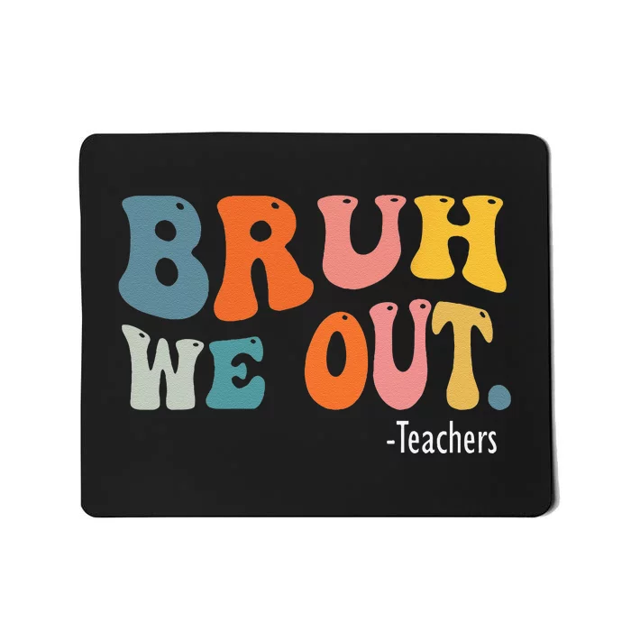 Cute End Of School Year Teacher Summer Bruh We Out Teachers Mousepad