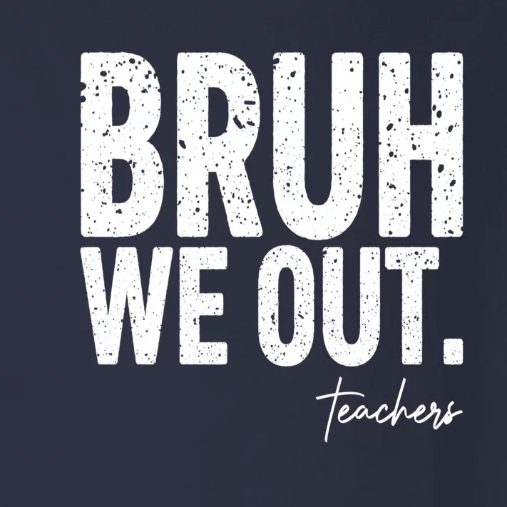 Cute End Of School Year Teacher Summer Bruh We Out Teachers Toddler Long Sleeve Shirt