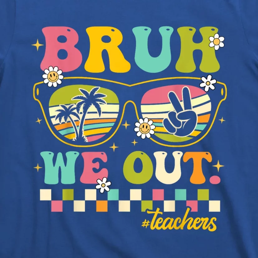 Cute End Of School Year Teacher Summer Bruh We Out Teachers T-Shirt