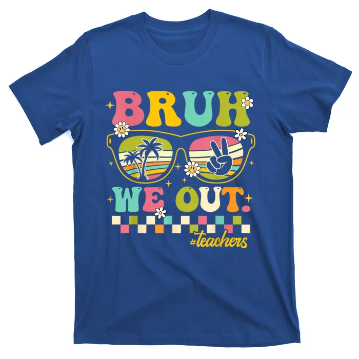 Cute End Of School Year Teacher Summer Bruh We Out Teachers T-Shirt