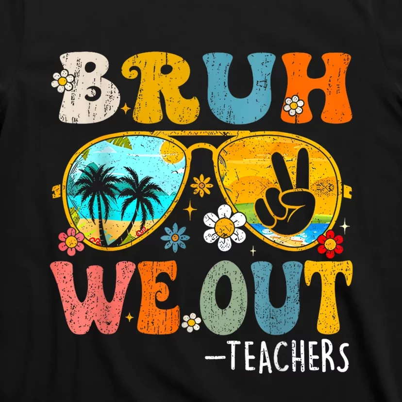 Cute End Of School Year Teacher Summer Bruh We Out Teachers T-Shirt