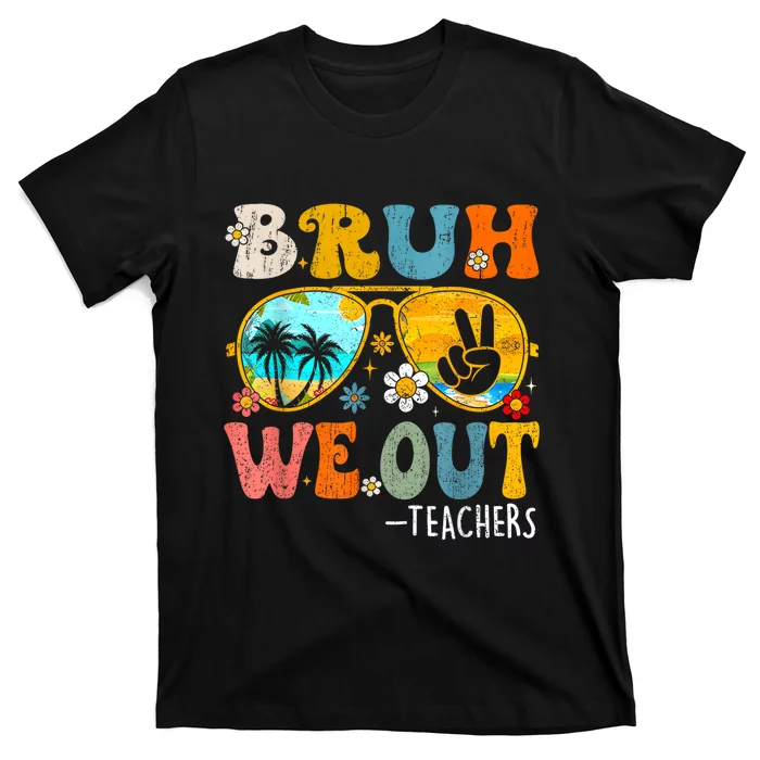 Cute End Of School Year Teacher Summer Bruh We Out Teachers T-Shirt