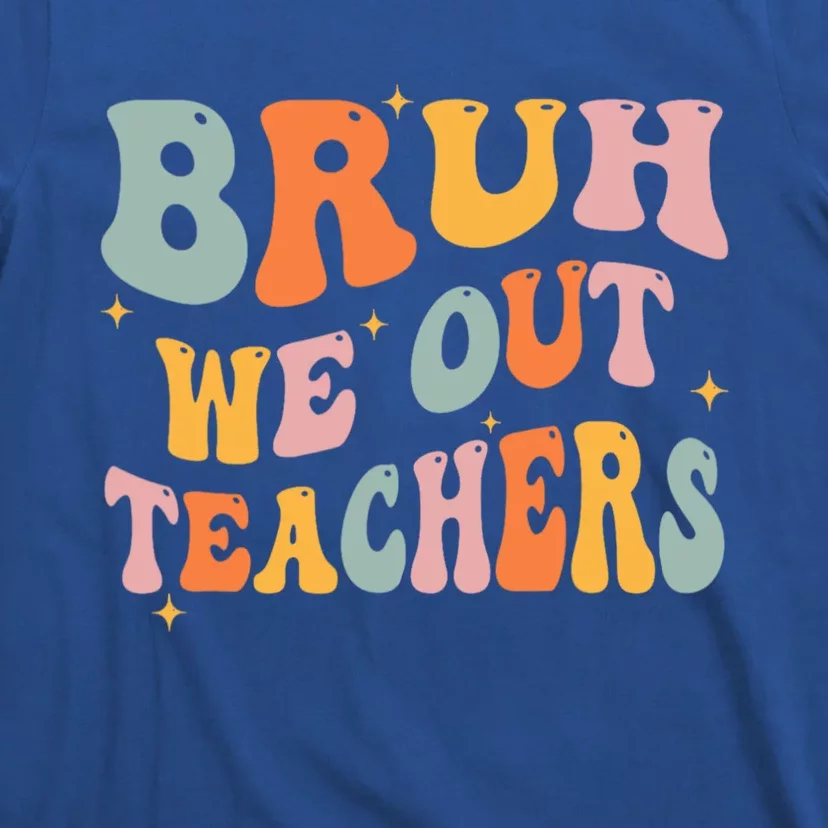 Cute End Of School Year Teacher Summer Bruh We Out Teachers T-Shirt