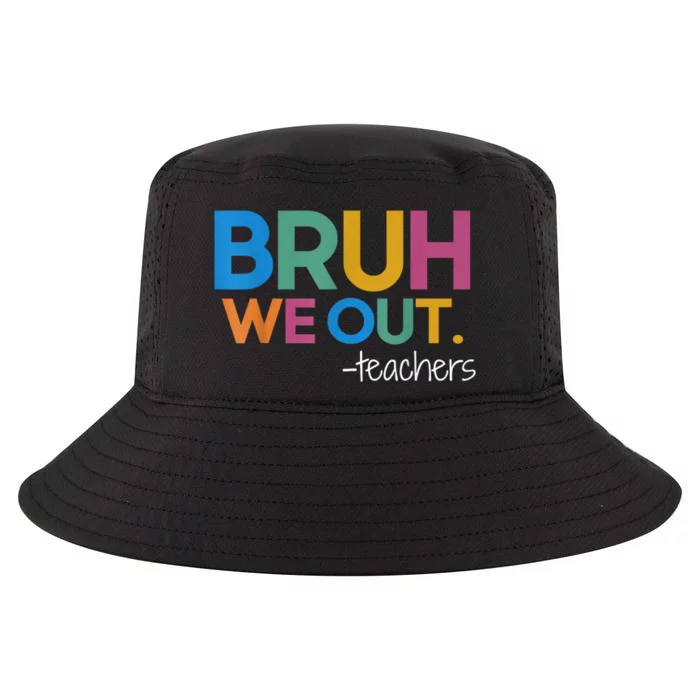 Cute End Of School Year Teacher Summer Bruh We Out Teachers Cool Comfort Performance Bucket Hat