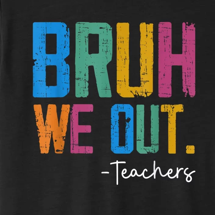 Cute End Of School Year Teacher Summer Bruh We Out Teachers ChromaSoft Performance T-Shirt