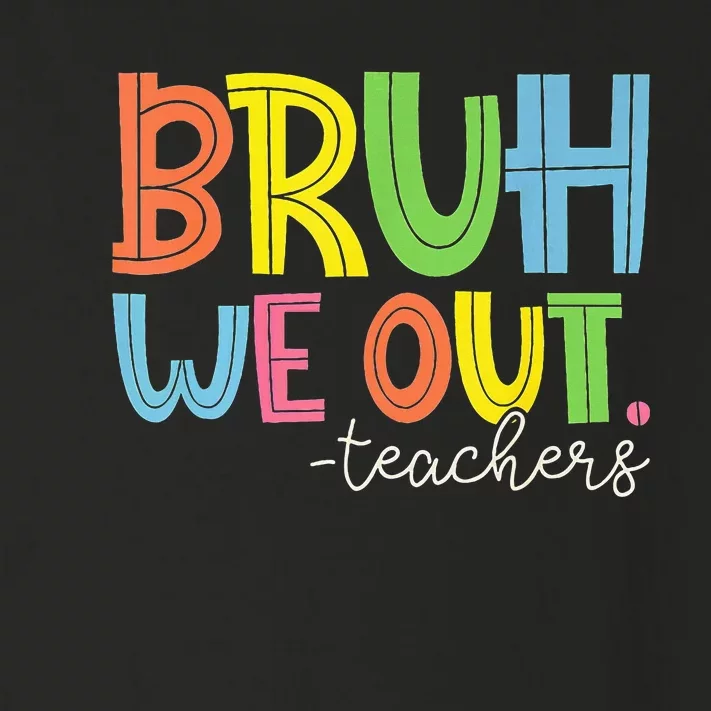 Cute End Of School Year Teacher Summer Bruh We Out Teachers Toddler Long Sleeve Shirt