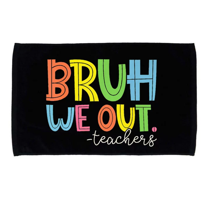 Cute End Of School Year Teacher Summer Bruh We Out Teachers Microfiber Hand Towel