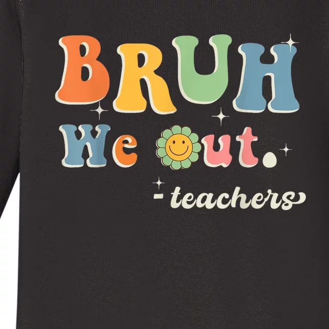 Cute End Of School Year Teacher Summer Bruh We Out Teachers Baby Long Sleeve Bodysuit