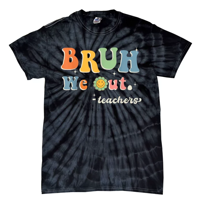 Cute End Of School Year Teacher Summer Bruh We Out Teachers Tie-Dye T-Shirt