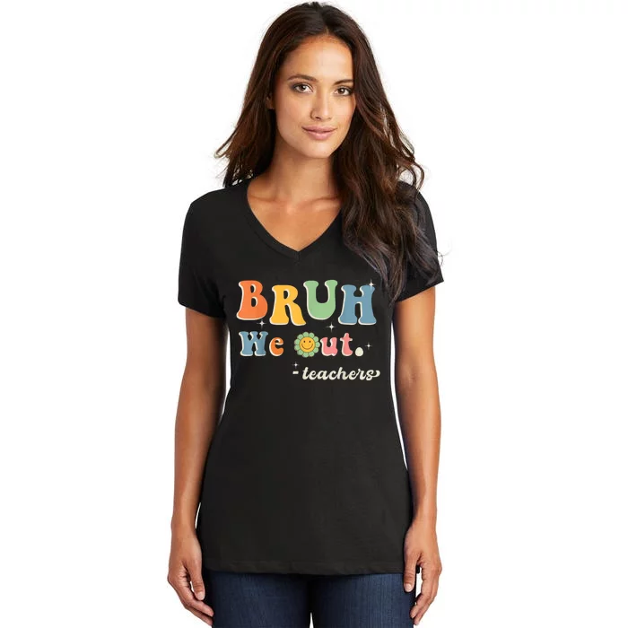 Cute End Of School Year Teacher Summer Bruh We Out Teachers Women's V-Neck T-Shirt