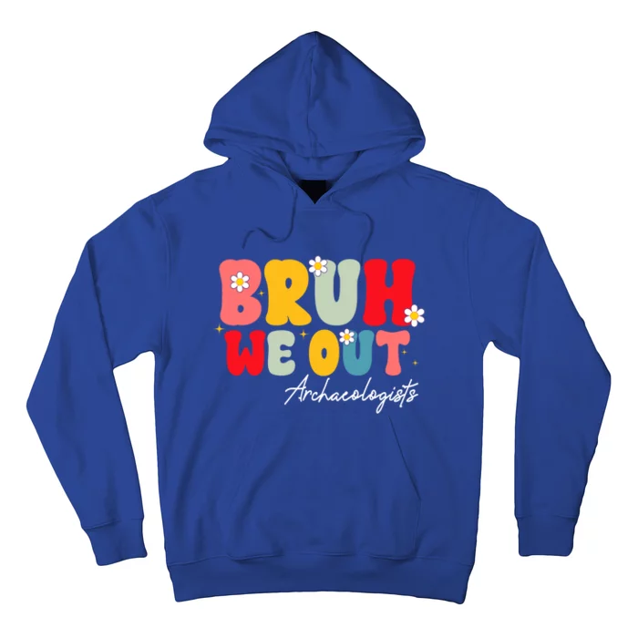 Cute End Of School Year Archaeologists Summer Bruh We Out Funny Gift Hoodie