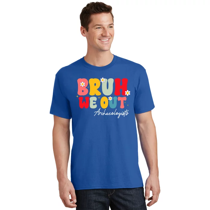 Cute End Of School Year Archaeologists Summer Bruh We Out Funny Gift T-Shirt