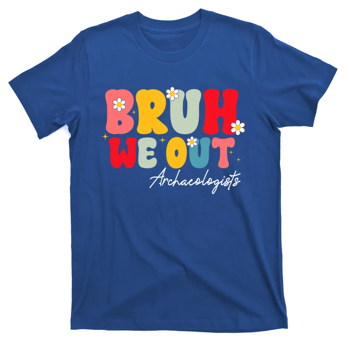 Cute End Of School Year Archaeologists Summer Bruh We Out Funny Gift T-Shirt