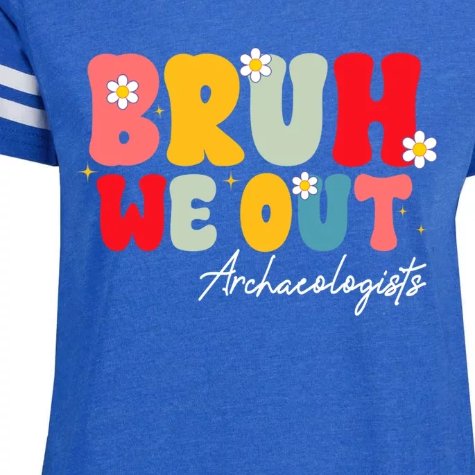 Cute End Of School Year Archaeologists Summer Bruh We Out Funny Gift Enza Ladies Jersey Football T-Shirt