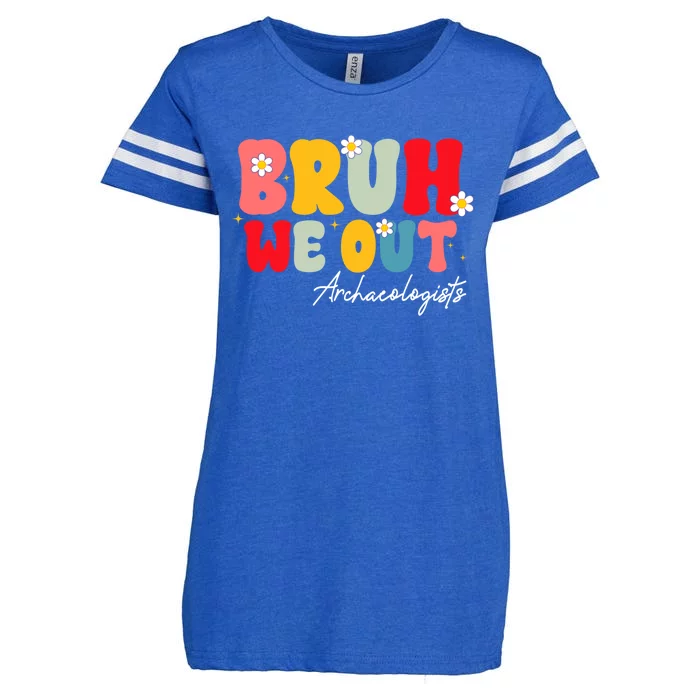 Cute End Of School Year Archaeologists Summer Bruh We Out Funny Gift Enza Ladies Jersey Football T-Shirt