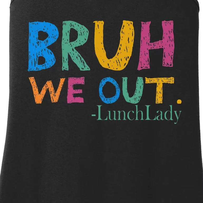 Cute End Of School Year Bruh We Out Lunch Lady Ladies Essential Tank