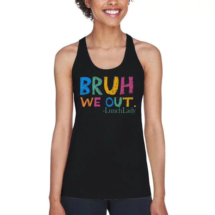 Cute End Of School Year Bruh We Out Lunch Lady Women's Racerback Tank