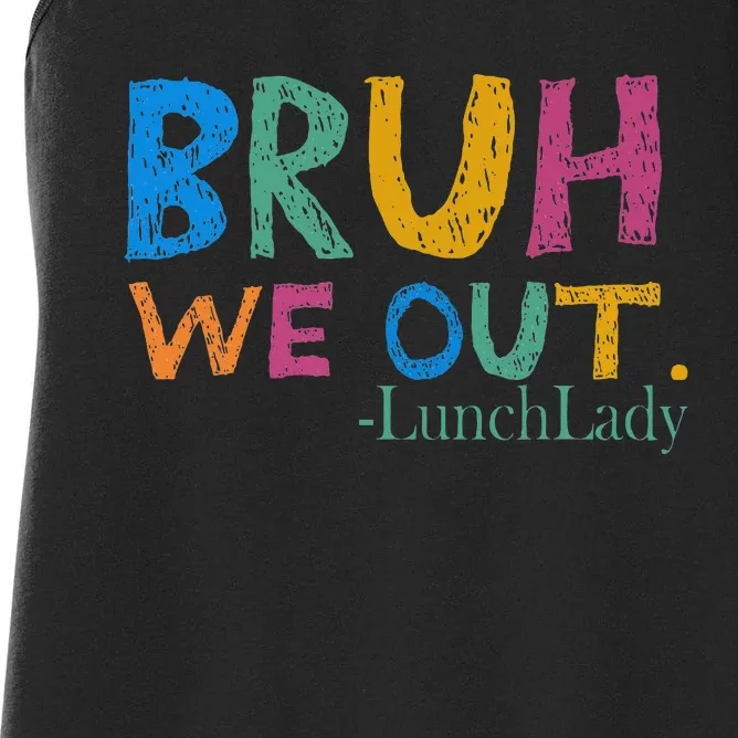 Cute End Of School Year Bruh We Out Lunch Lady Women's Racerback Tank