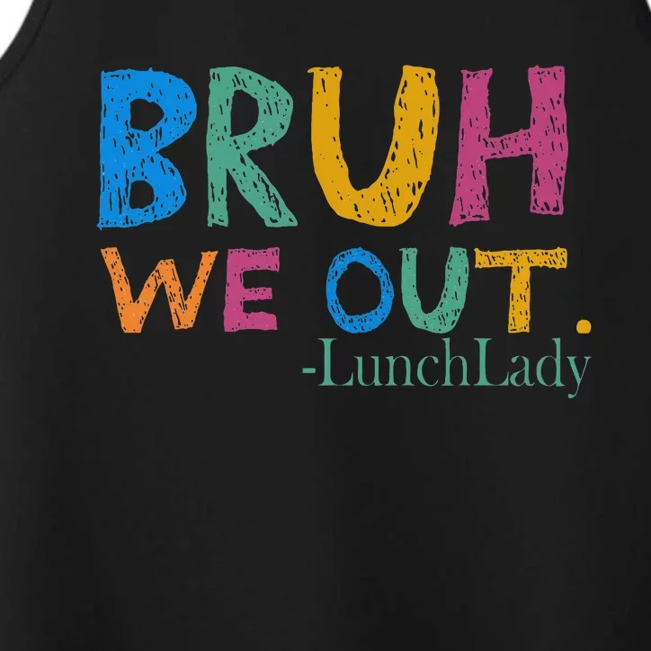 Cute End Of School Year Bruh We Out Lunch Lady Performance Tank