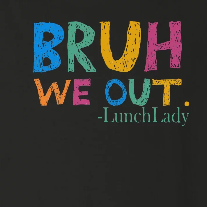 Cute End Of School Year Bruh We Out Lunch Lady Toddler Long Sleeve Shirt