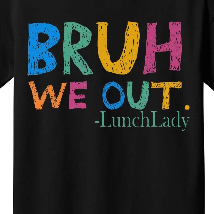 Cute End Of School Year Bruh We Out Lunch Lady Kids T-Shirt