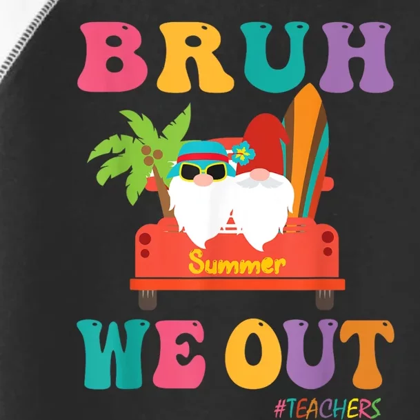 Cute End Of School Year Teacher Summer Bruh We Out Teachers Toddler Fine Jersey T-Shirt