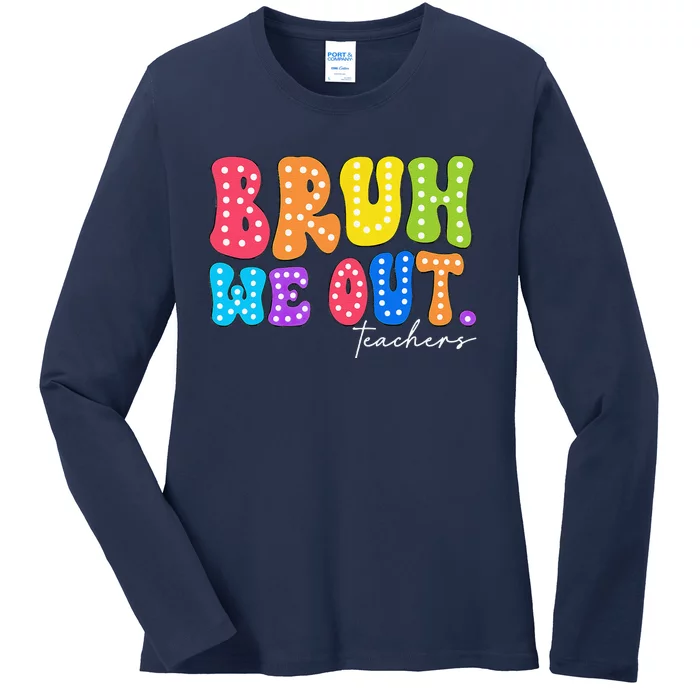 Cute End Of School Year Groovy Summer Bruh We Out Teachers Ladies Long Sleeve Shirt