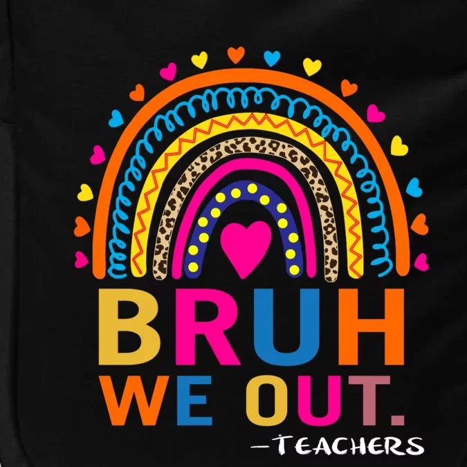 Cute End Of School Year Teacher Summer Bruh We Out Teachers Impact Tech Backpack