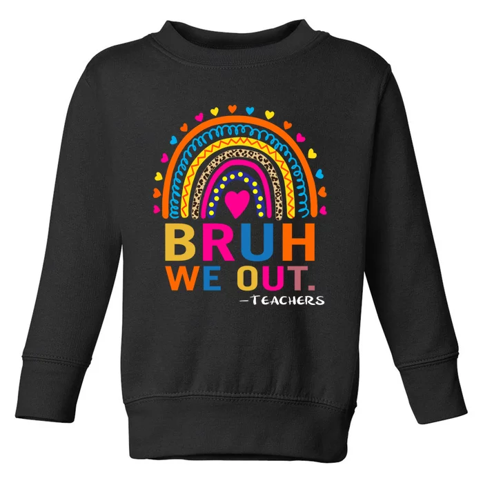 Cute End Of School Year Teacher Summer Bruh We Out Teachers Toddler Sweatshirt