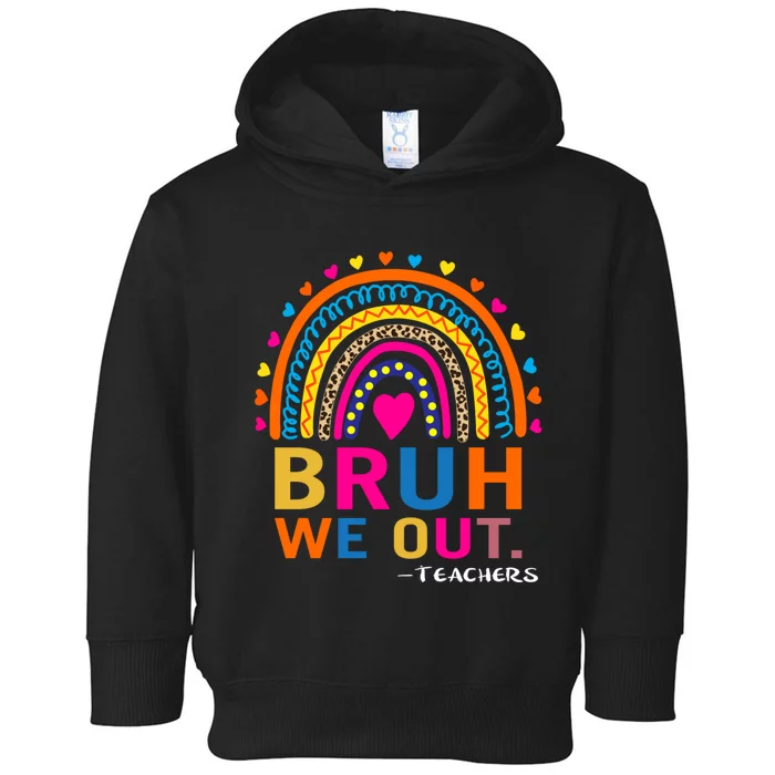 Cute End Of School Year Teacher Summer Bruh We Out Teachers Toddler Hoodie