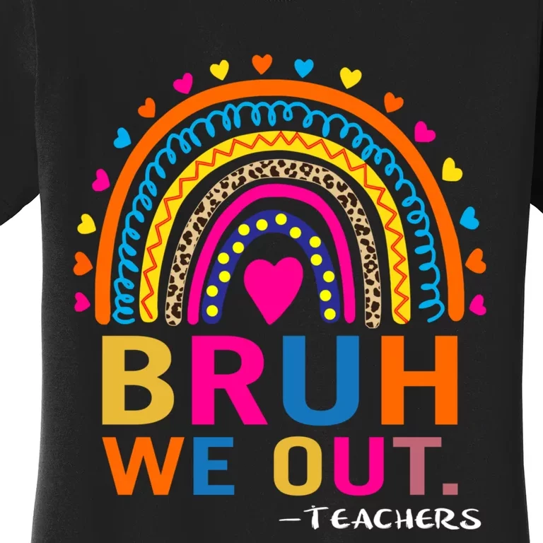 Cute End Of School Year Teacher Summer Bruh We Out Teachers Women's T-Shirt