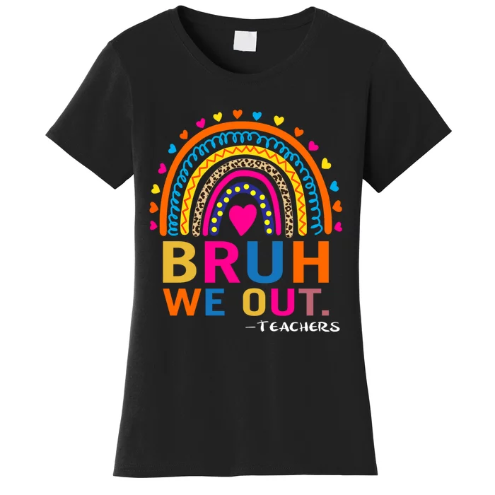 Cute End Of School Year Teacher Summer Bruh We Out Teachers Women's T-Shirt