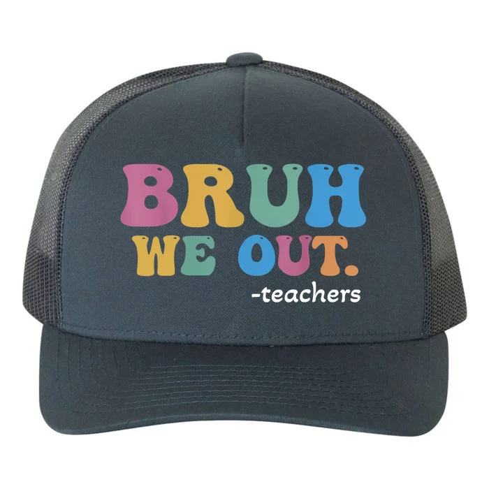 Cute End Of School Year Teacher Summer Bruh We Out Teachers Yupoong Adult 5-Panel Trucker Hat