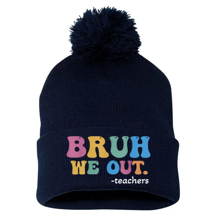 Cute End Of School Year Teacher Summer Bruh We Out Teachers Pom Pom 12in Knit Beanie