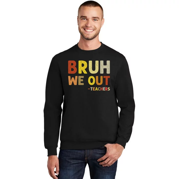 Cute End Of School Year Teacher Summer Bruh We Out Teachers Sweatshirt