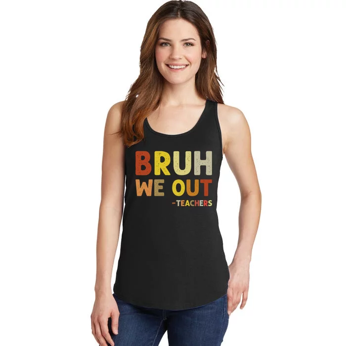 Cute End Of School Year Teacher Summer Bruh We Out Teachers Ladies Essential Tank