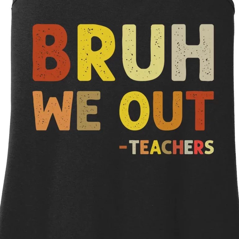 Cute End Of School Year Teacher Summer Bruh We Out Teachers Ladies Essential Tank