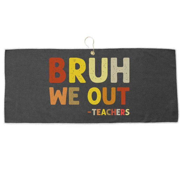 Cute End Of School Year Teacher Summer Bruh We Out Teachers Large Microfiber Waffle Golf Towel