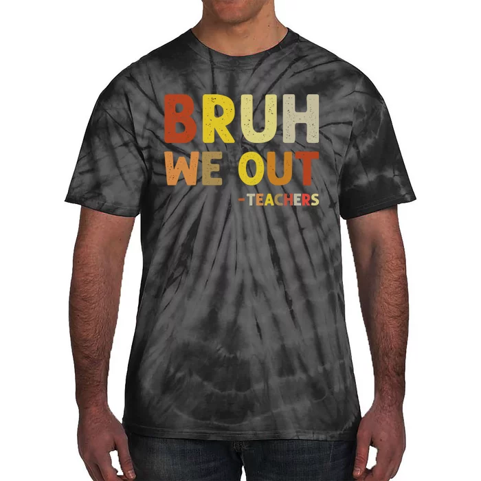 Cute End Of School Year Teacher Summer Bruh We Out Teachers Tie-Dye T-Shirt