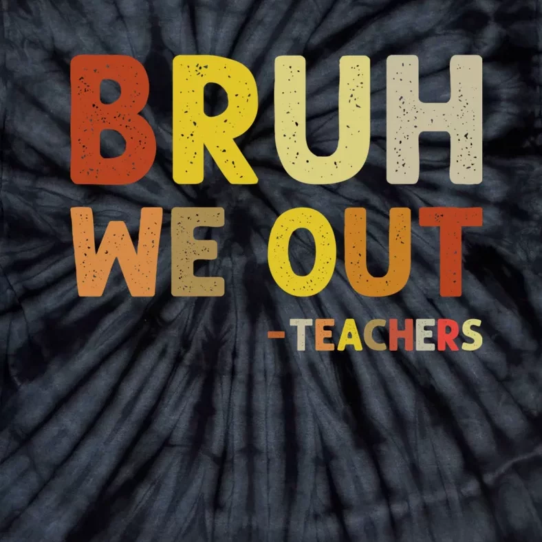 Cute End Of School Year Teacher Summer Bruh We Out Teachers Tie-Dye T-Shirt