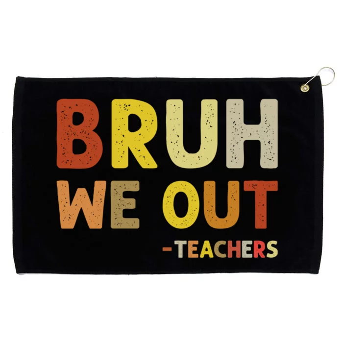 Cute End Of School Year Teacher Summer Bruh We Out Teachers Grommeted Golf Towel