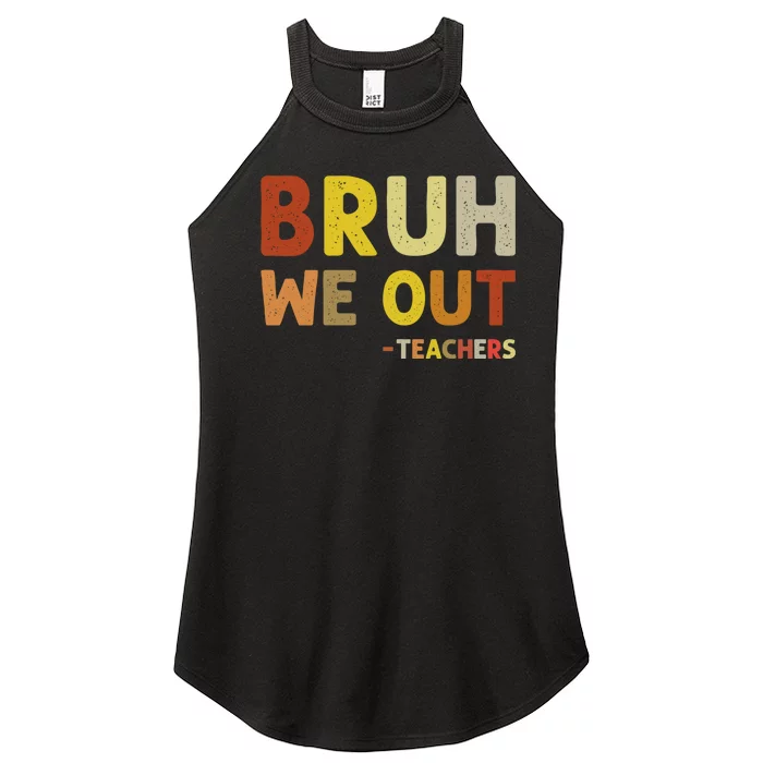 Cute End Of School Year Teacher Summer Bruh We Out Teachers Women’s Perfect Tri Rocker Tank