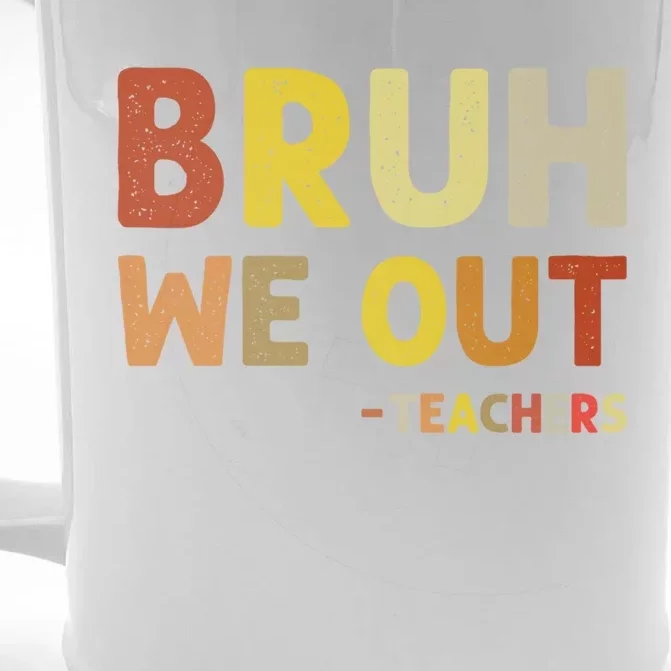 Cute End Of School Year Teacher Summer Bruh We Out Teachers Front & Back Beer Stein