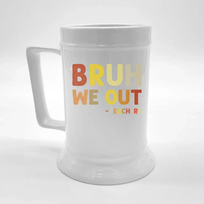 Cute End Of School Year Teacher Summer Bruh We Out Teachers Front & Back Beer Stein