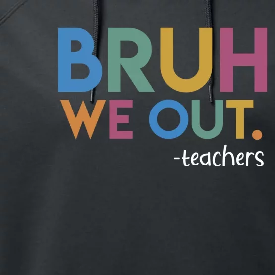 Cute End Of School Year Teacher Summer Bruh We Out Teachers Performance Fleece Hoodie