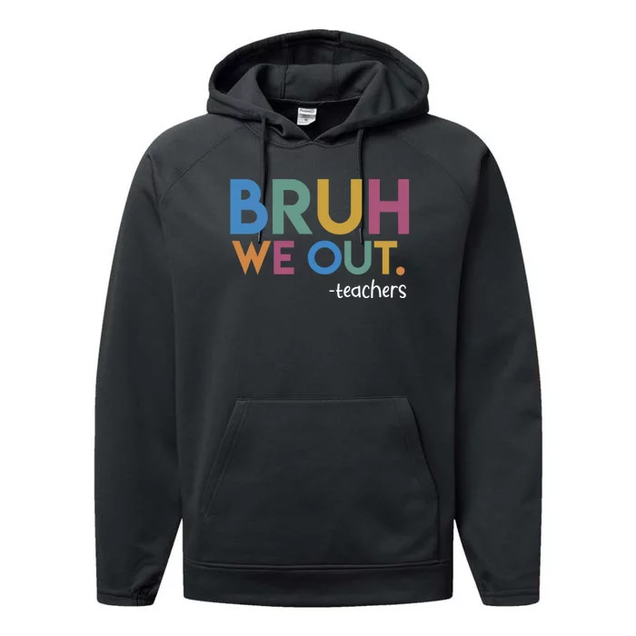 Cute End Of School Year Teacher Summer Bruh We Out Teachers Performance Fleece Hoodie