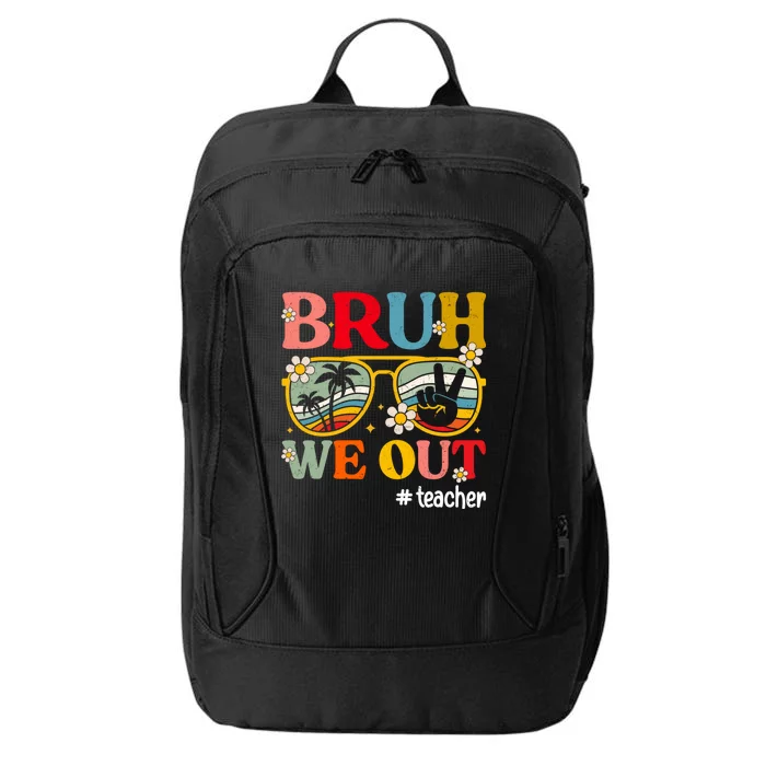 Cute End Of School Year Teacher Summer Bruh We Out Teachers City Backpack