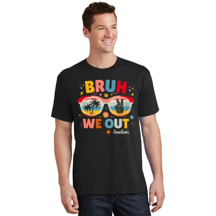 Cute End Of School Year Teacher Summer Bruh We Out Teachers T-Shirt