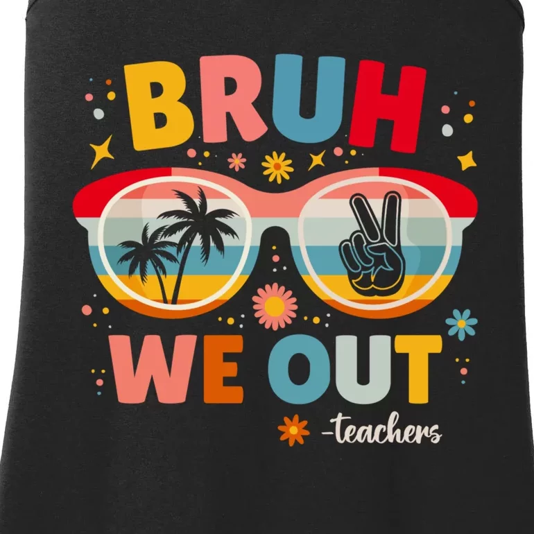 Cute End Of School Year Teacher Summer Bruh We Out Teachers Ladies Essential Tank